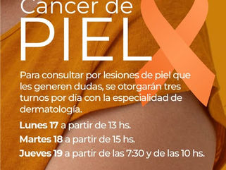 CAMPAÑA NACIONAL DE PREVENCIÓN DEL CÁNCER DE PIEL: EL SERVICIO DE DERMATOLOGÍA DEL HOSPITAL OTORGARÁ TRES TURNOS POR DÍA