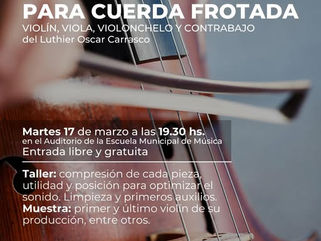 SE REALIZARÁ UNA MUESTRA Y TALLER PARA CUERDA FROTADA, A CARGO DEL LUTHIER OSCAR CARRASCO, EN LA ESCUELA DE MÚSICA