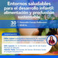 CHARLA ABIERTA A LA COMUNIDAD: "ENTORNOS SALUDABLES PARA EL DESARROLLO INFANTIL: ALIMENTACIÓN Y PRODUCCIÓN SUSTENTABLE"