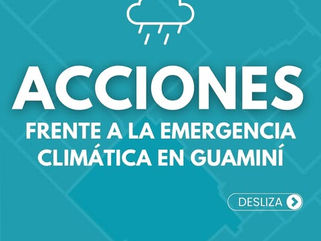 ACCIONES FRENTE A LA EMERGENCIA CLIMÁTICA EN GUAMINÍ