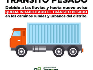 POR LAS LLUVIAS QUEDA INHABILITADO EL TRÁNSITO PESADO EN LOS CAMINOS RURALES Y EN LOS CAMINOS DE TIERRA URBANOS DEL DISTRITO