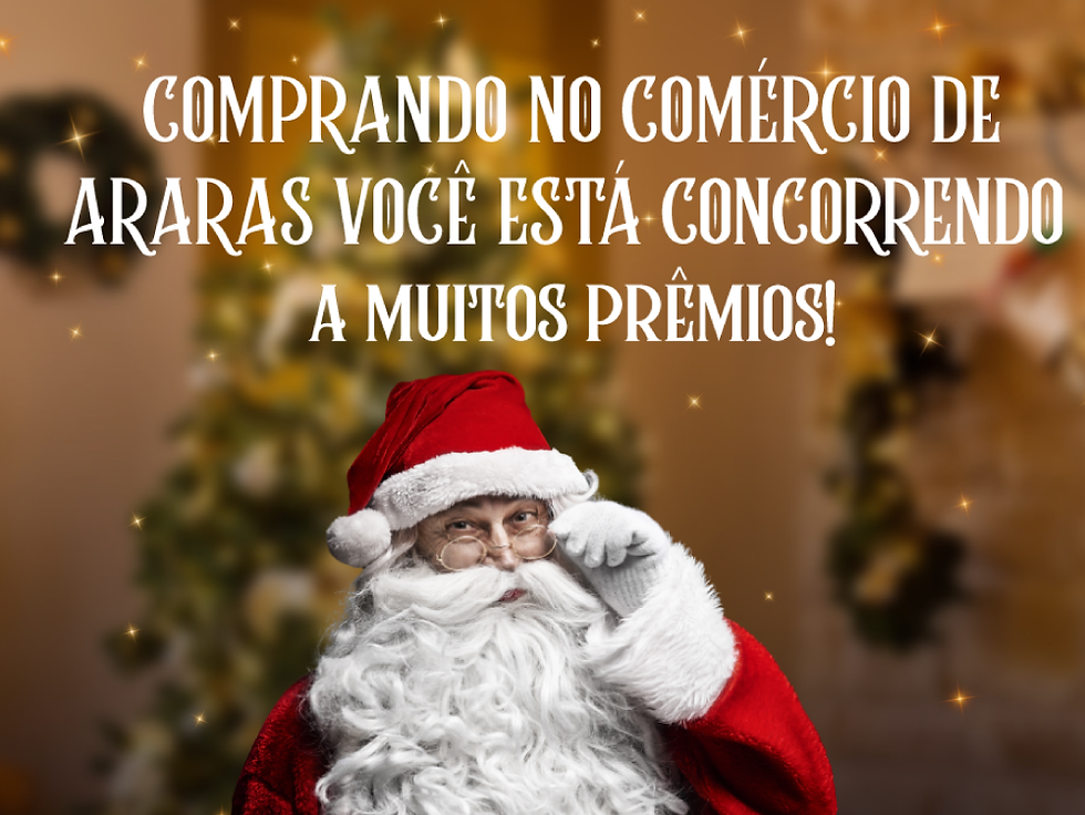 Compre em Araras e concorra a R$ 120 mil em vales-compra da Campanha Natal Premiado