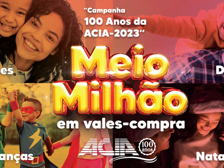 Campanha dos 100 anos da ACIA irá distribuir meio milhão em prêmios