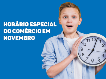 Horário Especial do Comércio em novembro
