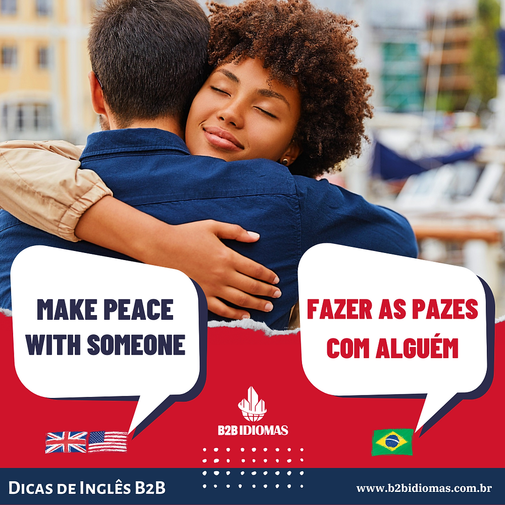 Dicas de Inglês da B2B: como dizer FAZER AS PAZES, em inglês?