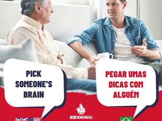 Dicas de Inglês B2B: PICK SOMEONE'S BRAIN