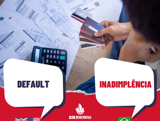 Dicas de Inglês B2B: Como dizer INADIMPLÊNCIA, em inglês?