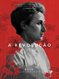 A REVOLUÇÃO RUSSA - Rosa Luxemburgo