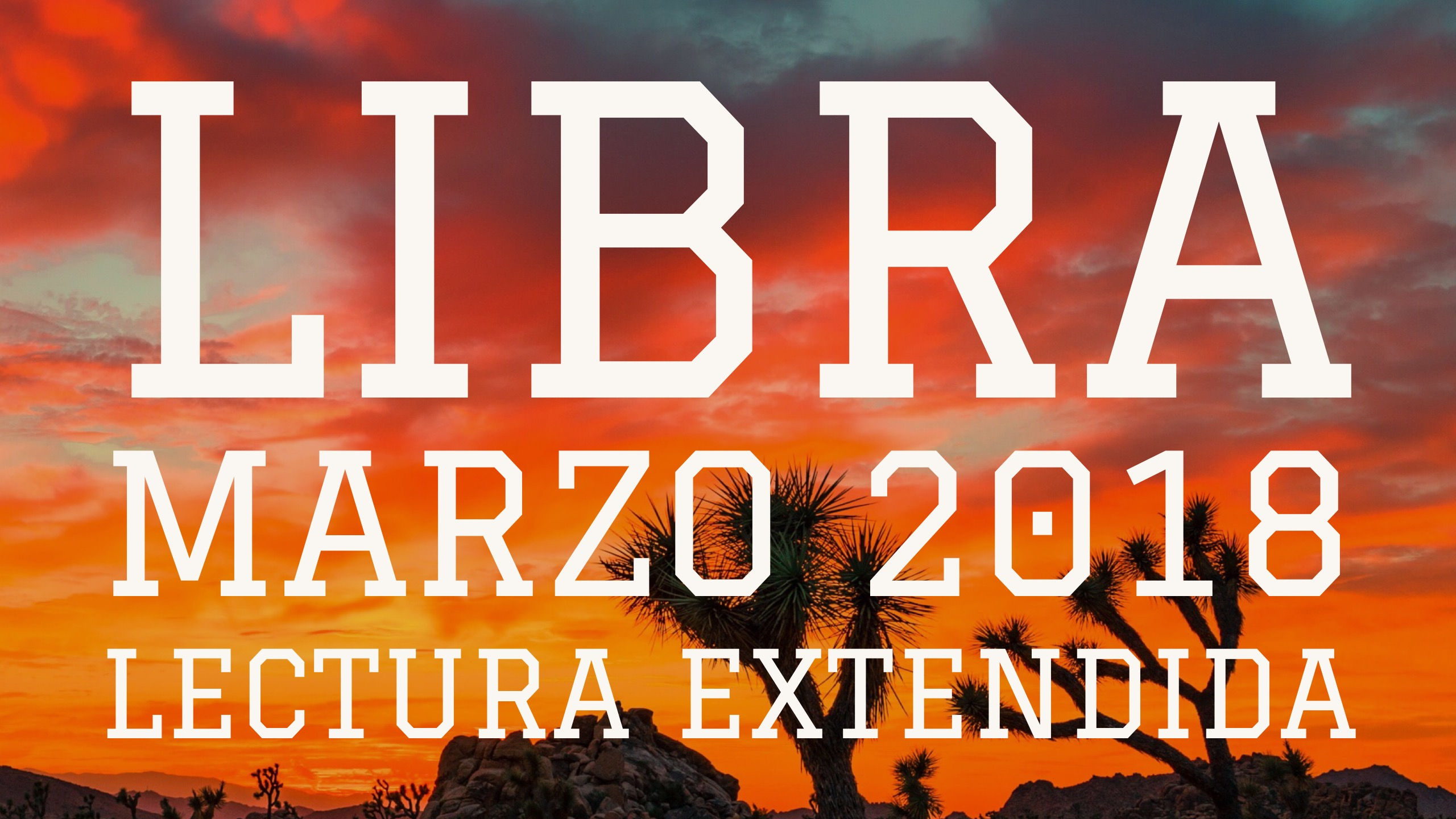 Libra Lectura Extendida Marzo 2018