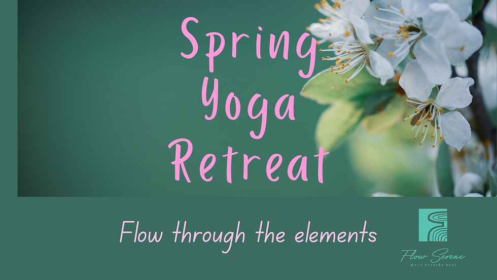 Spring Yoga Retreat: Flow Through the Elements