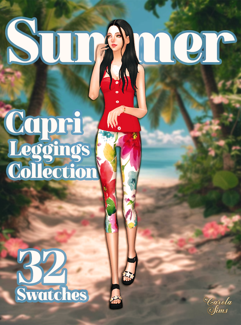 CarolaSims' sim in a red top wearing floral leggings on a beach, surrounded by palm trees. The pair of leggings are from CarolaSims' CC clothing set "Summer Capri Leggings Collection." The text reads: Summer Capri Leggings Collection, 32 Swatches.