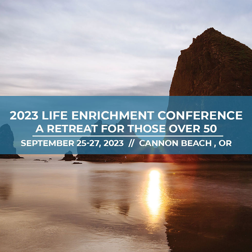 Life Enrichment Conferences (AGE 50 AND OVER)