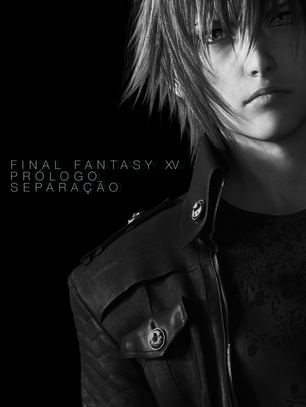 FINAL FANTASY XV: PRÓLOGO - SEPARAÇÃO