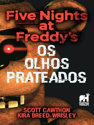 FIVE NIGHTS AT FREDDY'S: OS OLHOS PRATEADOS