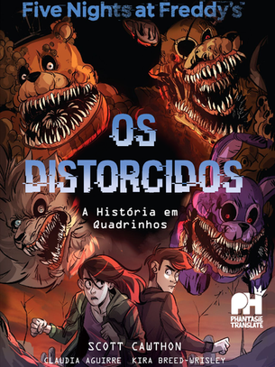 FIVE NIGHTS AT FREDDY'S: OS DISTORCIDOS - A HISTÓRIA EM QUADRINHOS