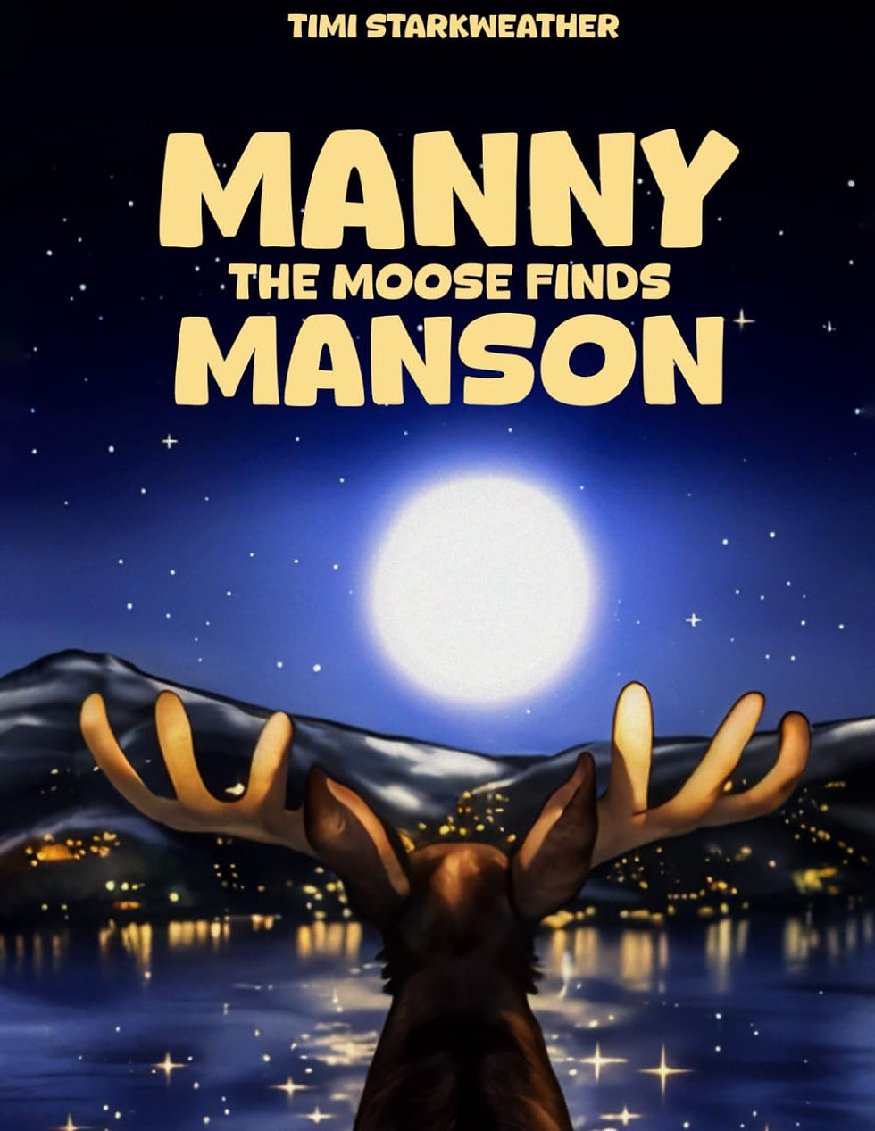 "Manny the Moose finds Manson" is Starkweather's new book. Abigail Grace provided illustration.