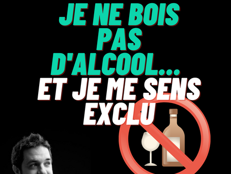 🚫🍷 Je ne bois pas d'alcool... et je me sens exclu de beaucoup d'événements 🚫🍷 