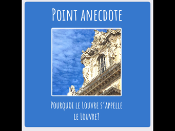 POINT ANECDOTE: POURQUOI LE LOUVRE S’APPELLE LE LOUVRE?