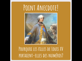POINT ANECDOTE : POURQUOI LES FILLES DE LOUIS XV PORTAIENT-ELLES DES NUMÉROS ?