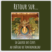 LA GALERIE DES CERFS À FONTAINEBLEAU