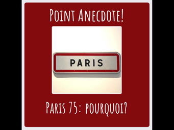 POINT ANECDOTE : POURQUOI PARIS PORTE LE N°75?