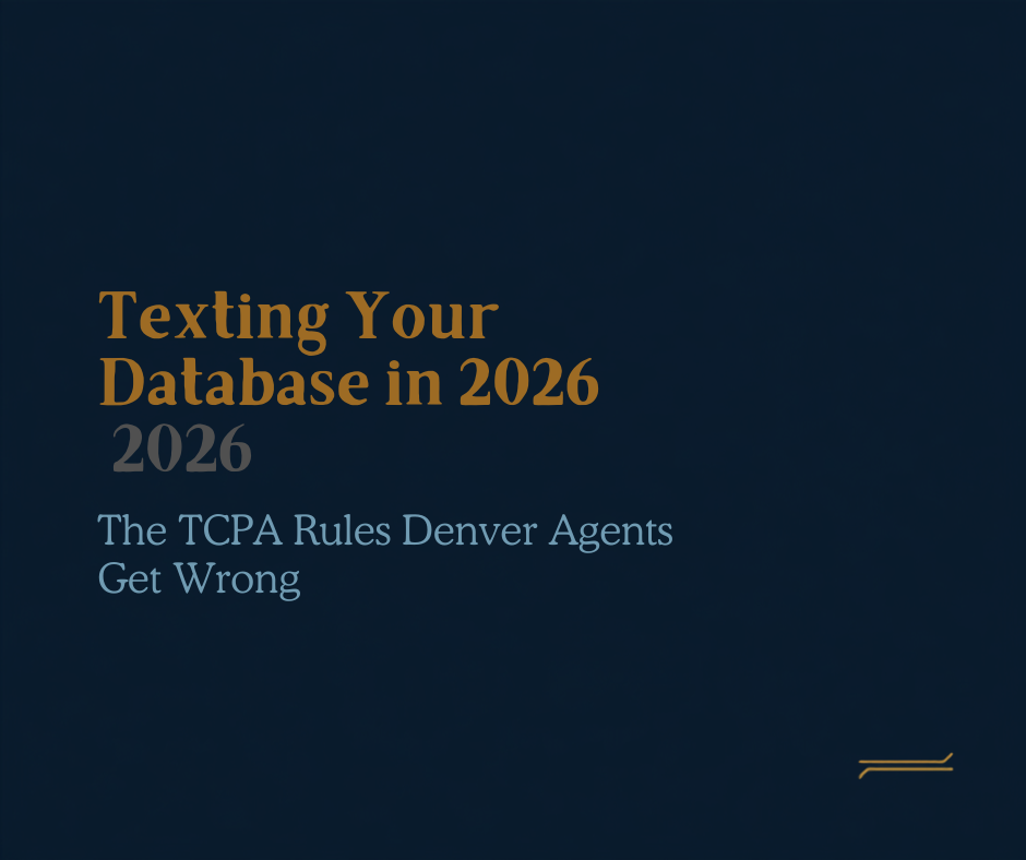 Texting Your Database in 2026: The TCPA Rules Denver Agents Get Wrong