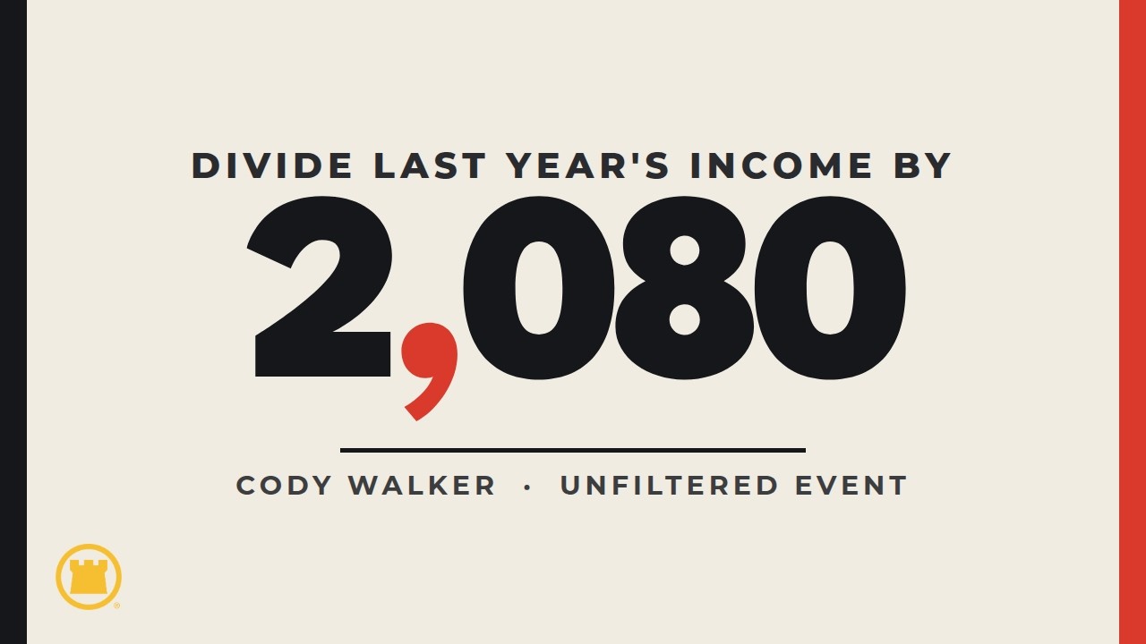 Divide last year income by 2,080, Cody Walker at the Unfiltered Event in Denver