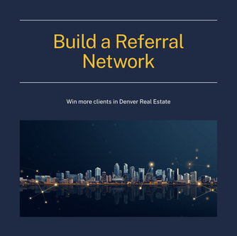 How Denver Real Estate Agents Can Build a Referral Network with CPAs and Financial Advisors to Win More Clients in 2026