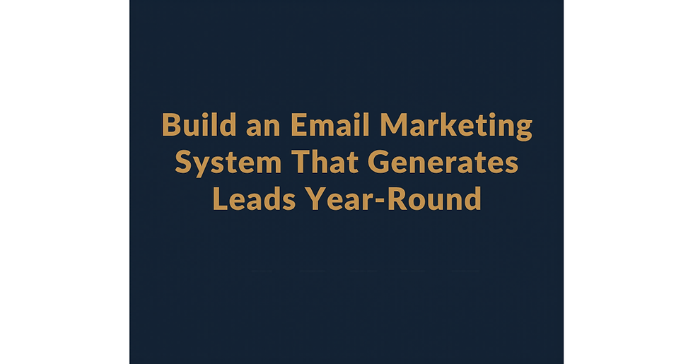 How Denver Real Estate Agents Can Build an Email Marketing System That Generates Leads and Referrals Year-Round