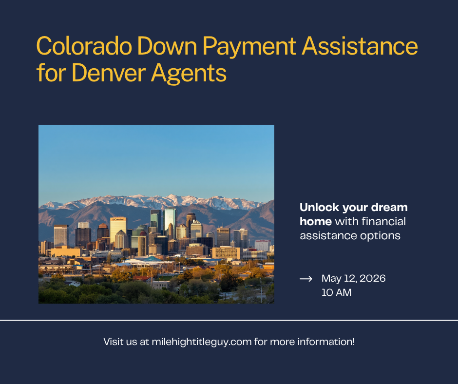 How Denver Real Estate Agents Can Use Colorado Down Payment Assistance Programs (CHFA, metroDPA, CHAC) to Help More Buyers Close in 2026