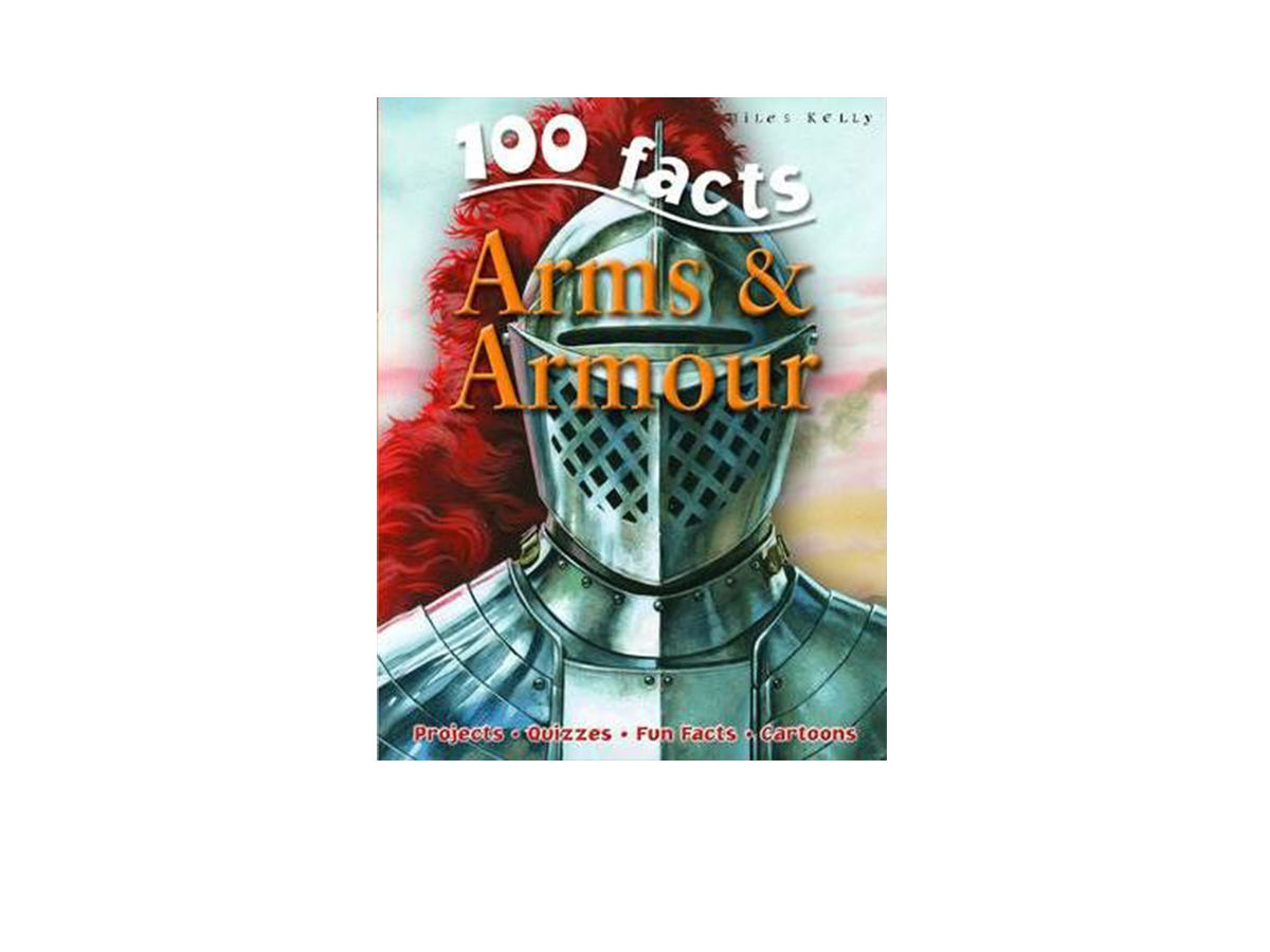 100 Facts - Arms & Armour