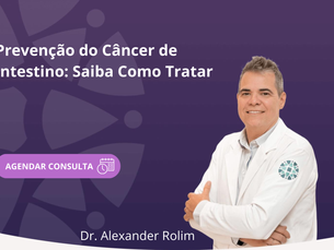 Prevenção do Câncer de Intestino: Saiba Como Tratar