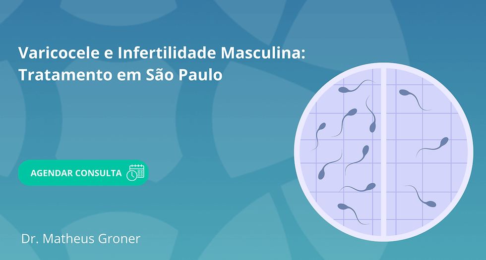 Varicocele e Infertilidade Masculina: Tratamento em São Paulo