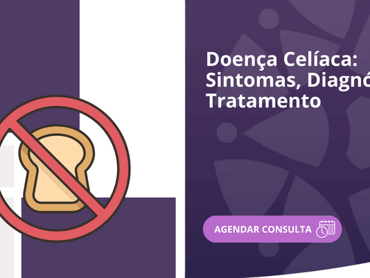 Doença Celíaca: Sintomas, Diagnóstico e Tratamento 