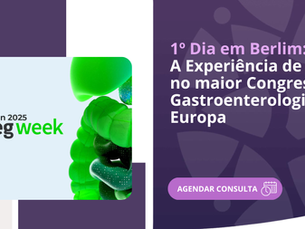 Primeiro dia em Berlim: a experiência de estar no maior congresso de gastroenterologia da Europa