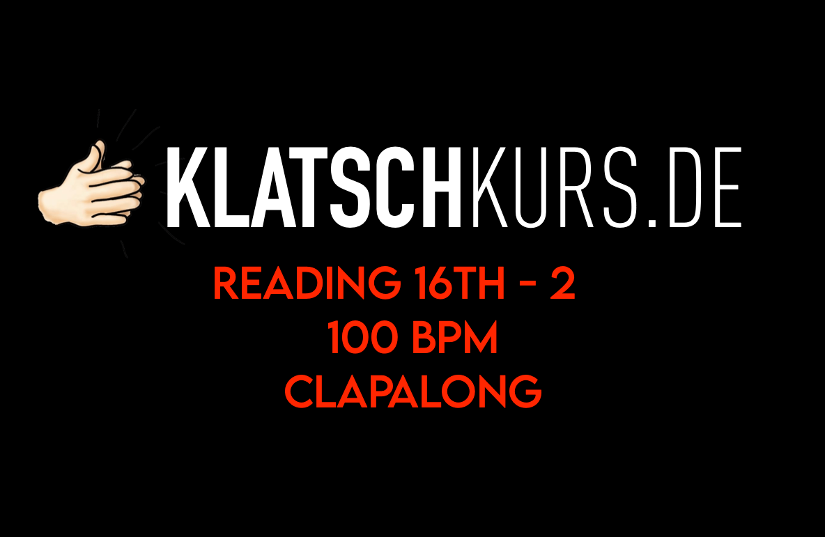 Reading 16th 2 100bpm Clapalong