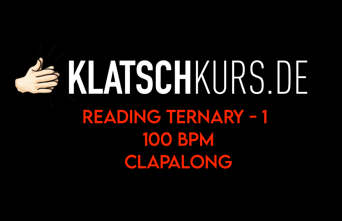 Reading Ternary 1, 100bpm, Clapalong