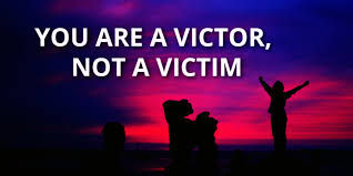 YOU ARE NOT A VICTIM~Wisdom Nugget!