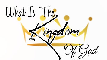 What Is The Kingdom Of God?