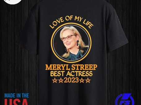 Mononazo - Top love of my life meryl streep best actress 2023 shirt