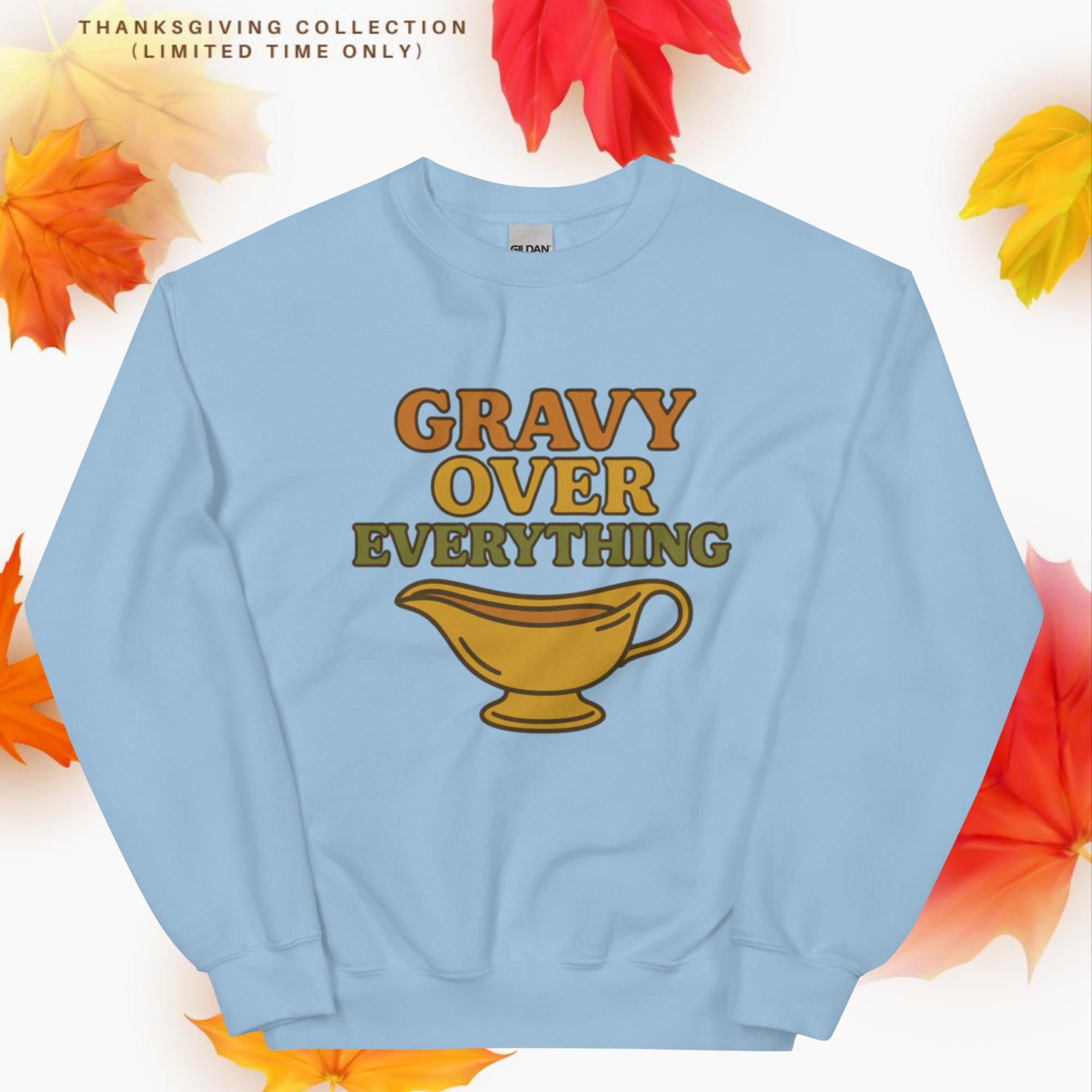 Gravy Over Everything Crew Neck Sweatshirt | Thanksgiving Collection