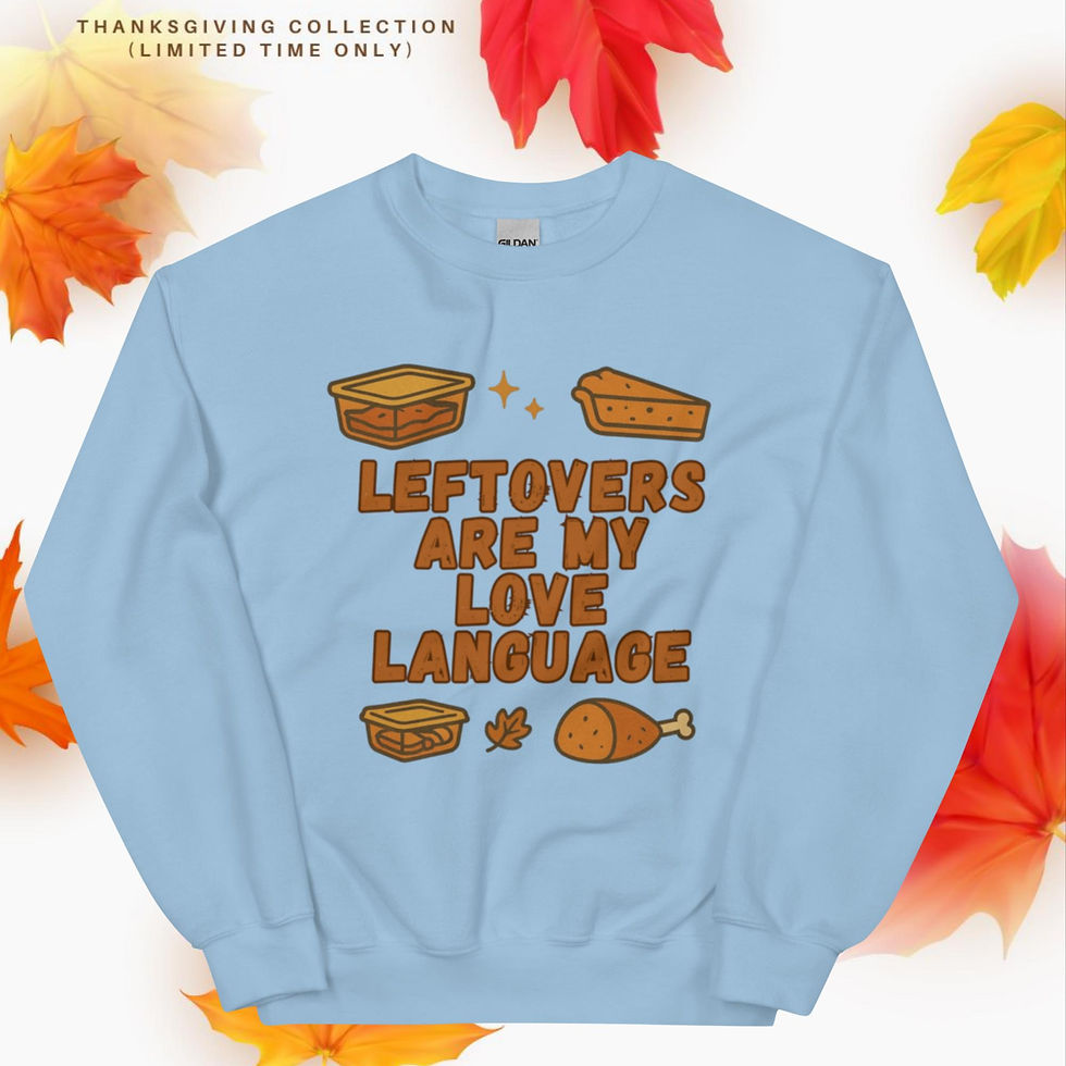 Thumbnail: Leftovers Are My Love Language Crew Neck Sweatshirt | Thanksgiving