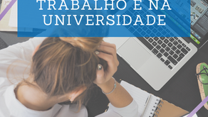 Sobrecarga no Trabalho e na Universidade