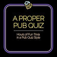 A Proper Pub Quiz