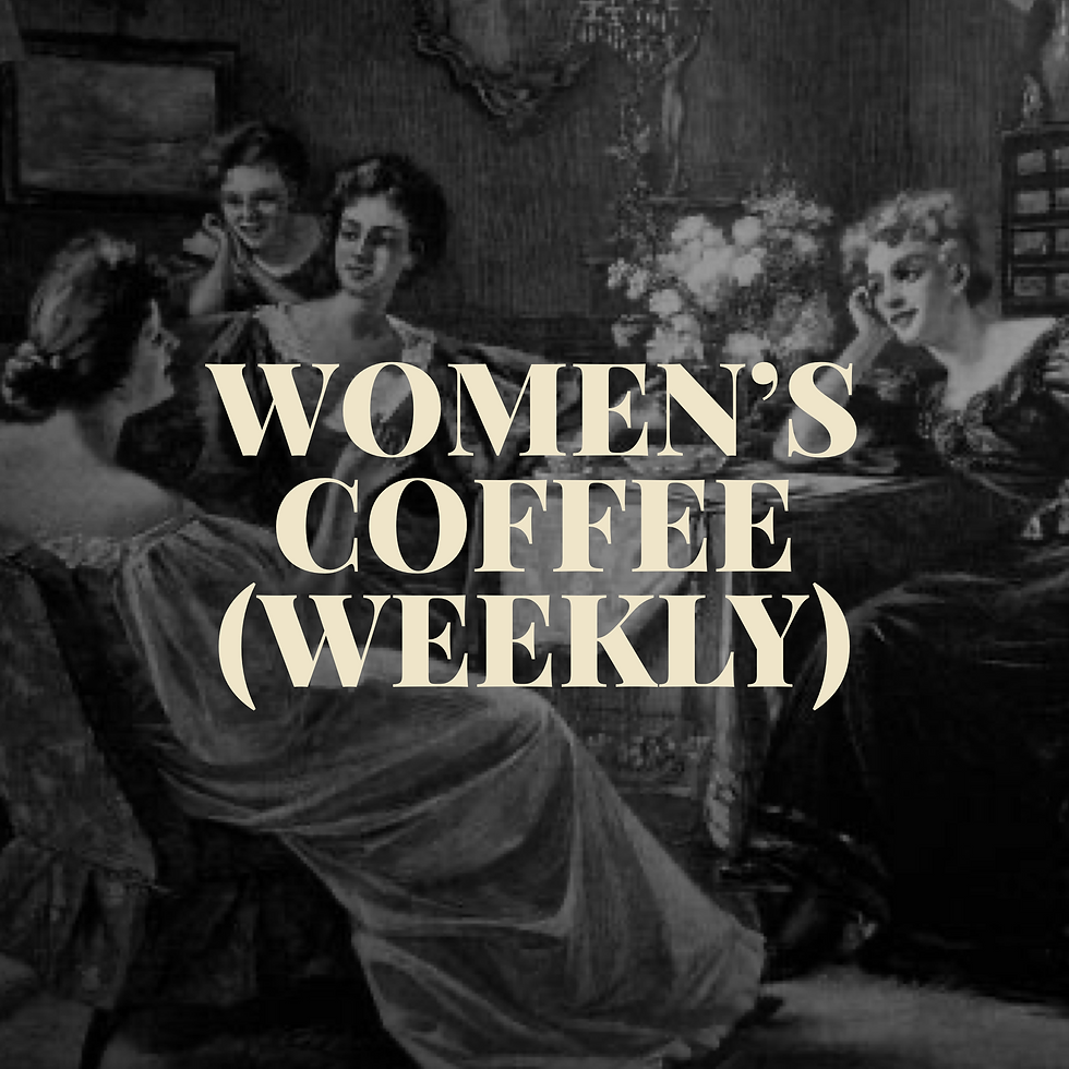 WEEKLY WOMEN'S COFFEE