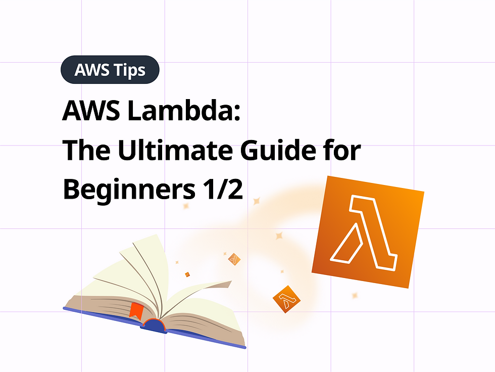 AWS Lambda: The Ultimate Guide for Beginners 1/2