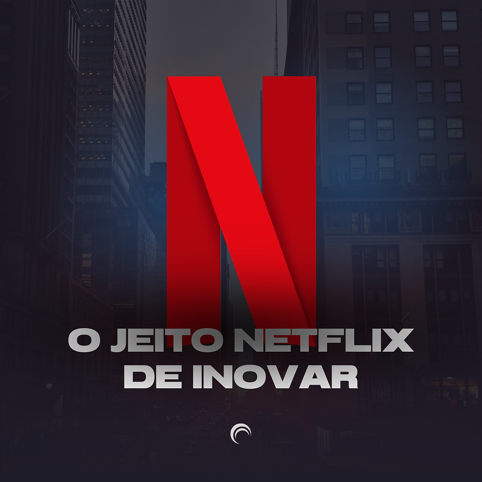 Curso Online - O Jeito Netflix de Inovar
