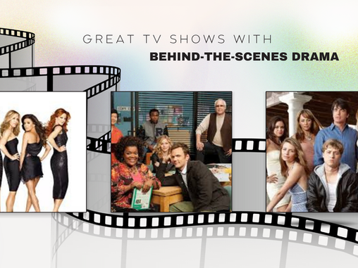 Great TV Shows with Behind-the-Scenes Drama