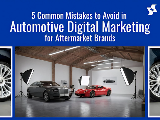 5 Common Mistakes to Avoid in Automotive Digital Marketing for Aftermarket Brands