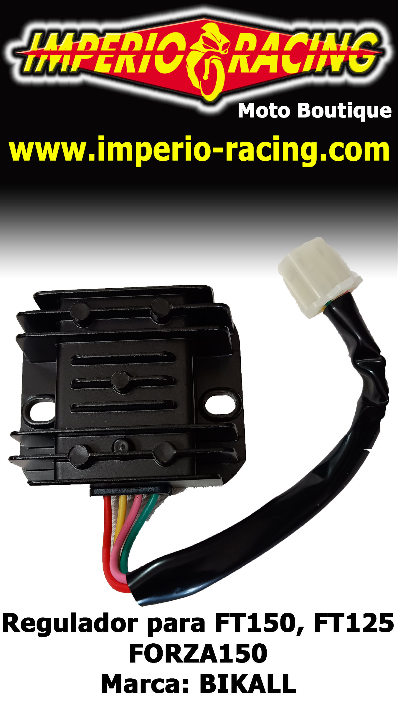 Regulador Motocicleta FT 150, FT125, FORZA 150, 125Z, DM150 Bikall
